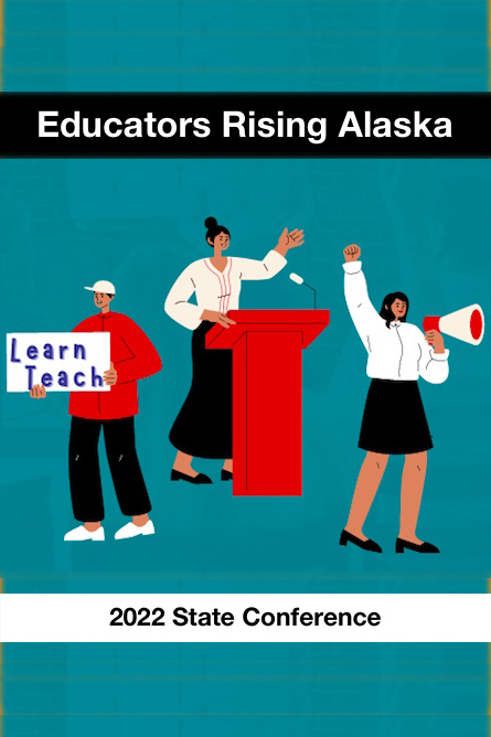 Educators Rising Alaska 2022 State Conference