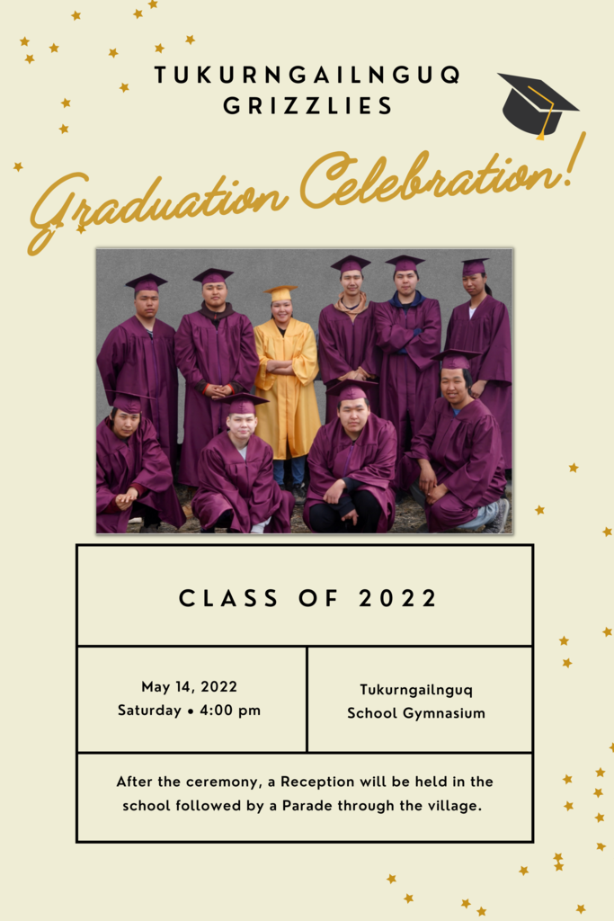 Tukurngailnguq Grizzlies Graduation Celebration Class of 2022 - May 14 at 4PM