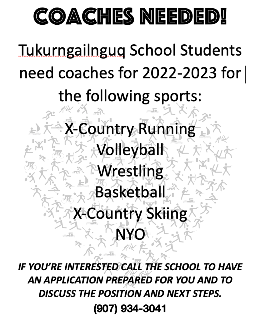 Coaches needed for 22-23 in cross county running, volleyball, wrestling, basketball, cross country skiing, and Native Youth Olympics