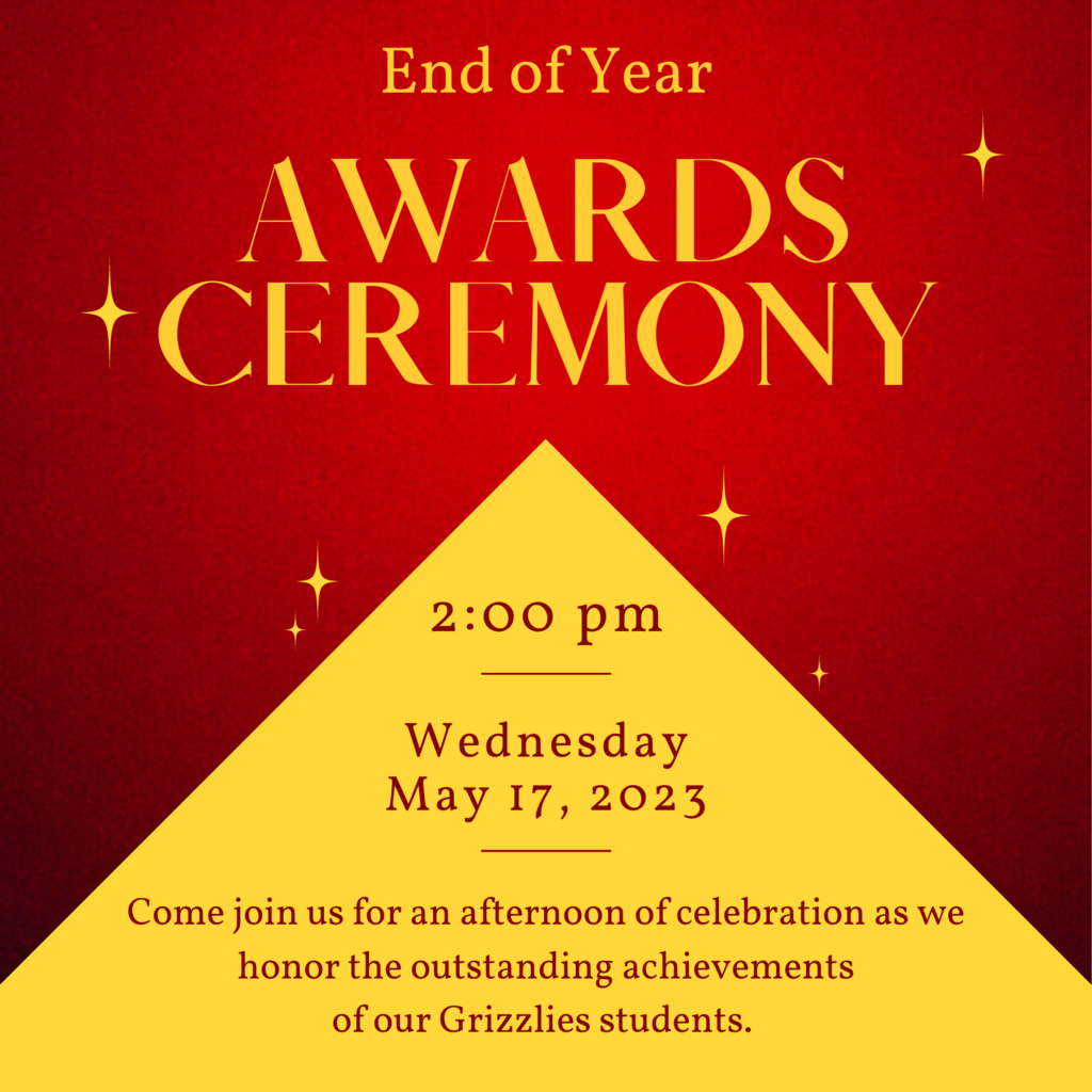 Year end awards ceremony is May 17 at 2:PM.  The community is encouraged to come.